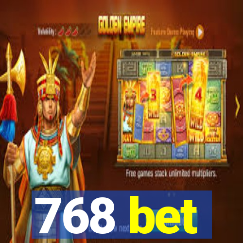 768 bet